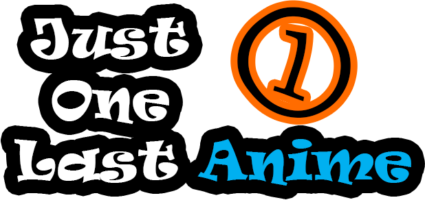 Just One Last Anime