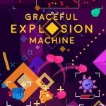 Graceful Explosion Machine