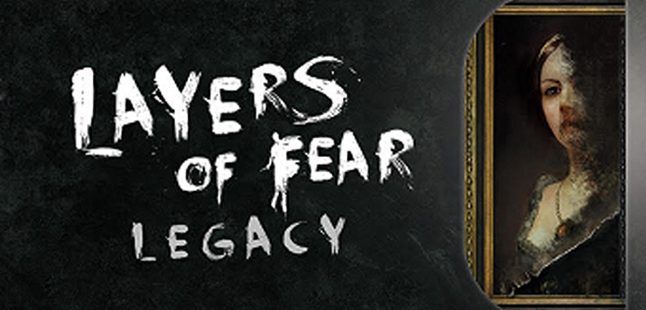 Layers of Fear Legacy